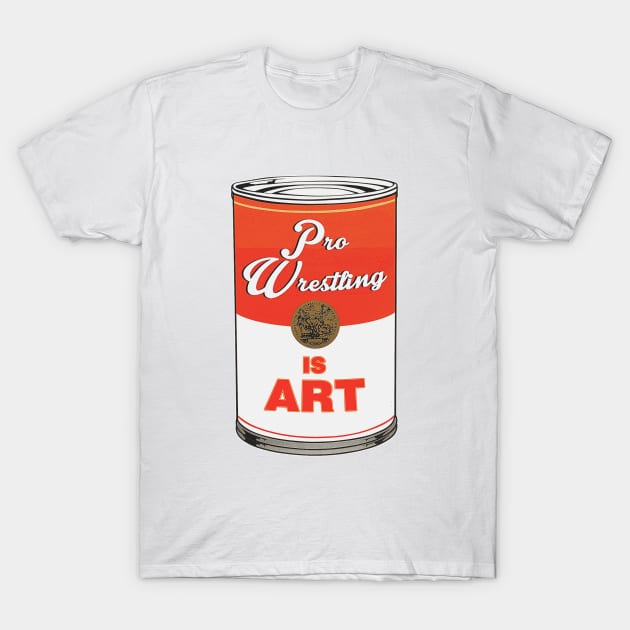 Pro Wrestling is (pop) Art - Colour T-Shirt by wrasslebox
